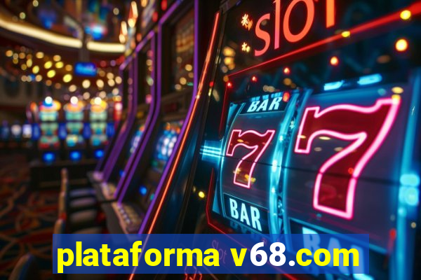 plataforma v68.com